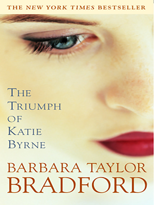 Title details for The Triumph of Katie Byrne by Barbara Taylor Bradford - Available